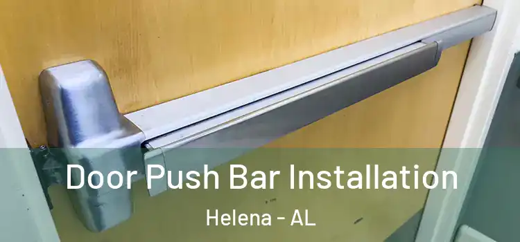  Door Push Bar Installation Helena - AL