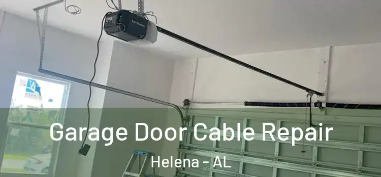  Garage Door Cable Repair Helena - AL