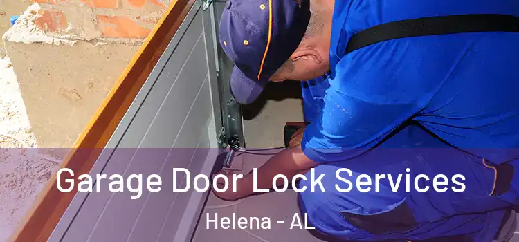 Garage Door Lock Services Helena - AL