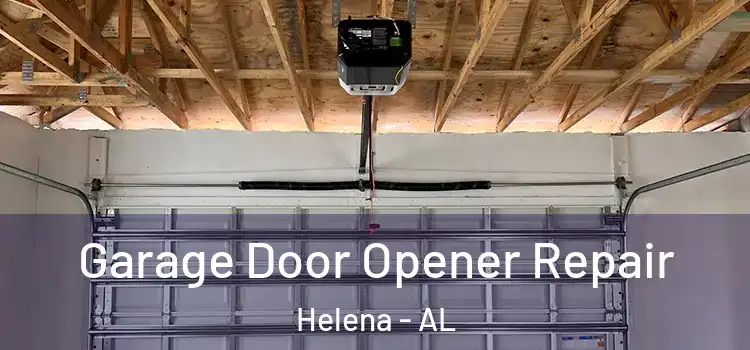  Garage Door Opener Repair Helena - AL