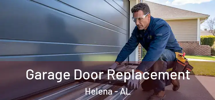  Garage Door Replacement Helena - AL