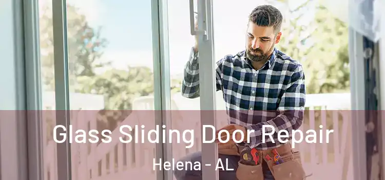 Glass Sliding Door Repair Helena - AL