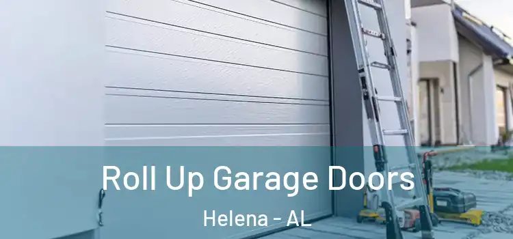  Roll Up Garage Doors Helena - AL